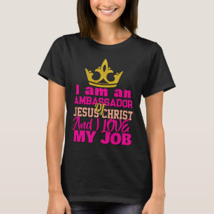 Ik Ben Een Ambassadeur Van Jezus Christus Christel T-shirt
