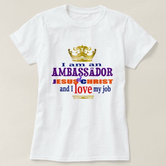 Ik ben een ambassadeur van Jezus Christus Christel T-shirt (Design voorkant)