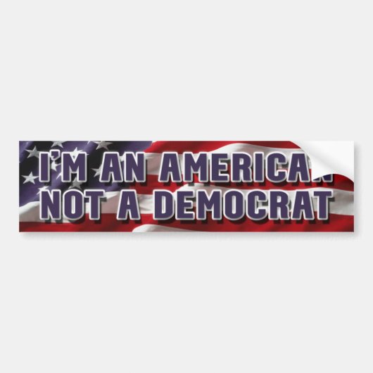 Ik ben een Amerikaan die geen democraat is Bumpersticker (Voorkant)