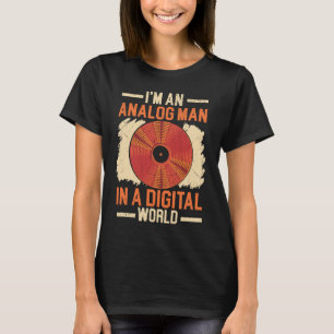 Ik ben een analoog Man in een digitaal wereldvinyl T-shirt