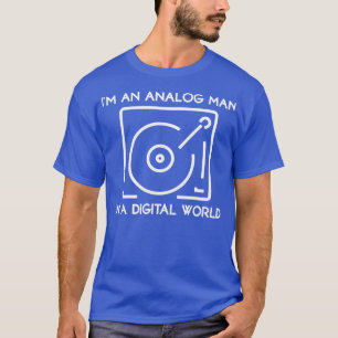 Ik ben een analoog Man in een digitale wereld T-shirt
