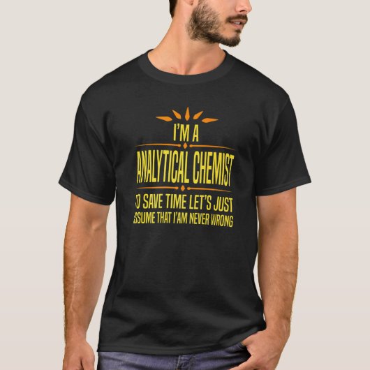 Ik ben een analytisch chemicus t-shirt (Voorkant)
