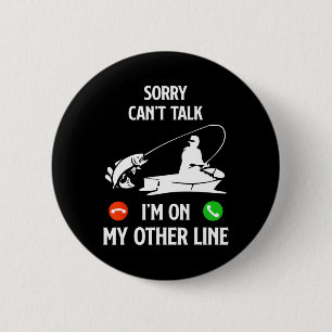Ik ben een andere lijn vissen Vader Humor Zeggen G Ronde Button 5,7 Cm