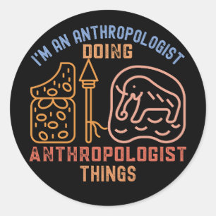 Ik ben een antropoloog die antropologendingen doet ronde sticker