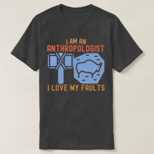 Ik Ben een Antropoloog Ik Hou van Mijn Fouten T-shirt