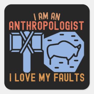 Ik Ben een Antropoloog Ik Hou van Mijn Fouten Vierkante Sticker