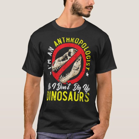 Ik ben een antropoloog Science Dinosaur Anthropolo T-shirt (Voorkant)