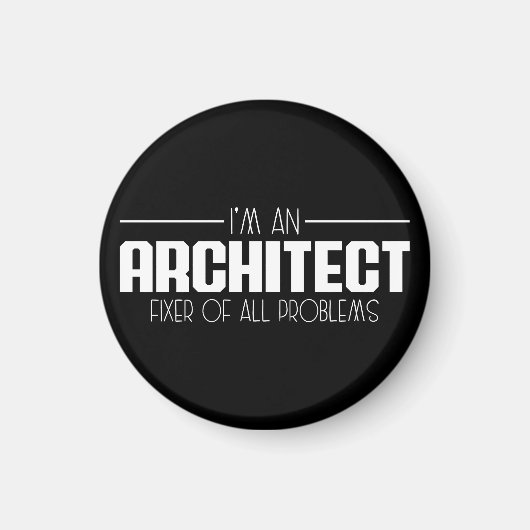 Ik ben een architect die alle problemen oplost magneet (Voorkant)