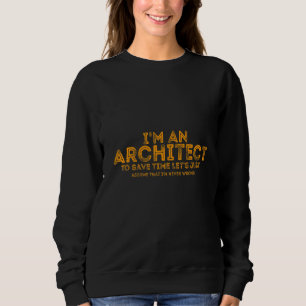 Ik ben een architect om tijd te besparen, laten we trui