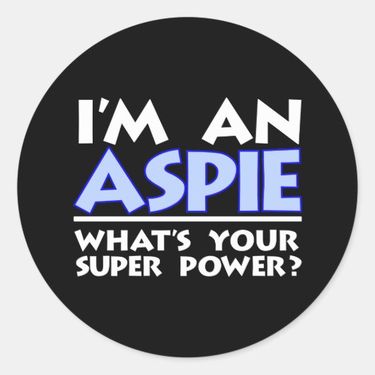 Ik ben een Aspie. Wat is je superkracht? Ronde Sticker (Voorkant)