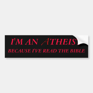 Ik ben een atheïst omdat ik de Bijbel heb gelezen Bumpersticker
