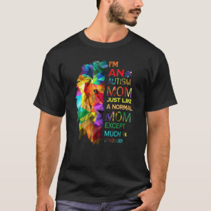 Ik ben een autisme-moeder, net als een gewone moed t-shirt