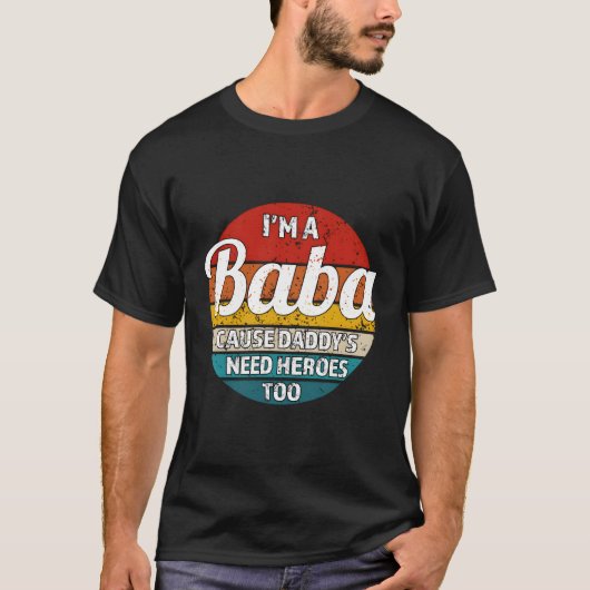 Ik ben een baba want papa's behoefte helden ook ba t-shirt (Voorkant)