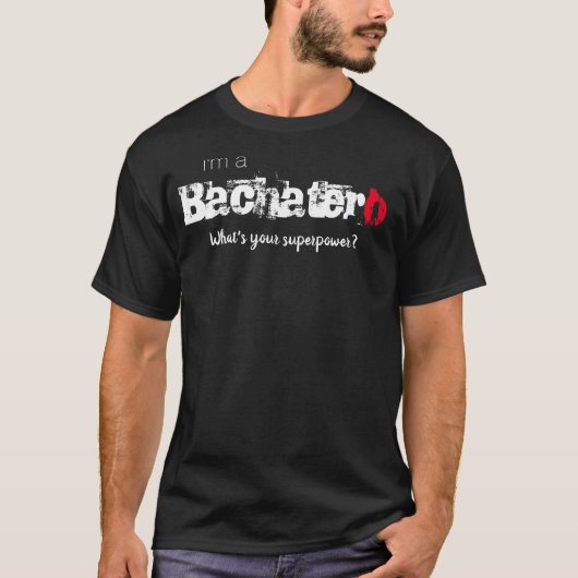 Ik ben een Bachatero, wat is je supermacht? T-shirt (Voorkant)