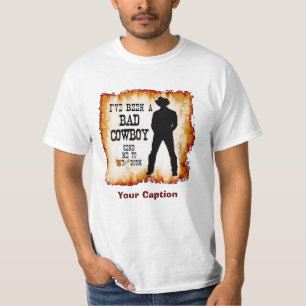Ik ben een BAD COWBOY die me naar je kamer stuurt. T-shirt