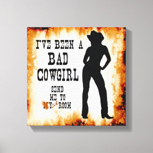 Ik ben een BAD COWGIRL die me naar je kamer stuurt Canvas Afdruk