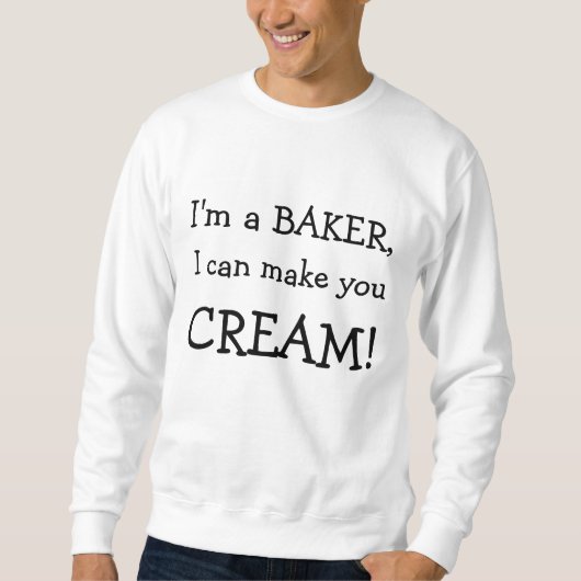 Ik ben een BAKER, ik kan je maken, CREAM! Trui (Voorkant)