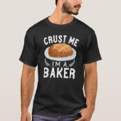 Ik ben een Baker Sourdegh brood die bakken T-shirt (Voorkant)