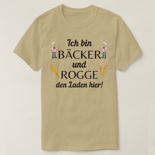 Ik ben een bakker die de winkel hier bedekt. t-shirt (Design voorkant)