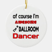 Ik ben een Ballroom Dancer Keramisch Ornament (Voorkant)