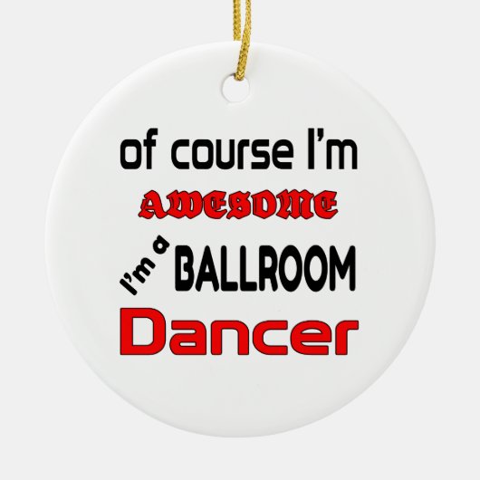 Ik ben een Ballroom Dancer Keramisch Ornament (Voorkant)