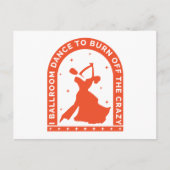 Ik ben een ballroomdanser om de luie weg te vegen briefkaart (Voorkant)