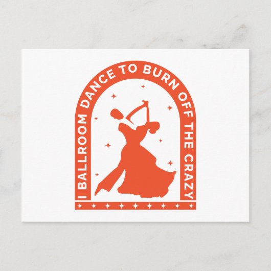 Ik ben een ballroomdanser om de luie weg te vegen briefkaart (Voorkant)
