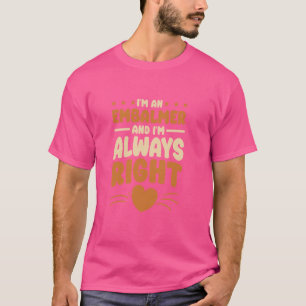 Ik ben een balsemer voor het balsemen van een mort t-shirt