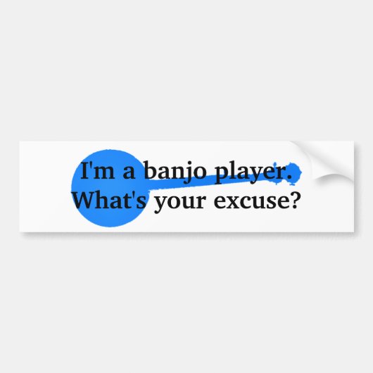 Ik ben een Banjo Player, wat is je excuus? Bumpersticker (Voorkant)
