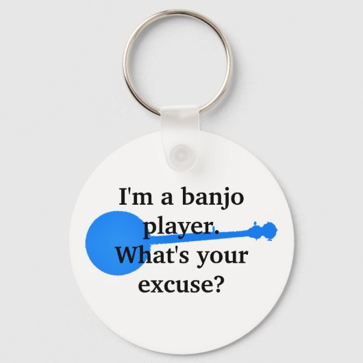 Ik ben een Banjo Player, wat is je excuus? Sleutelhanger (Voorkant)