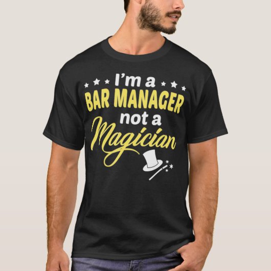 Ik ben een Bar Manager geen Magiciër T-shirt (Voorkant)