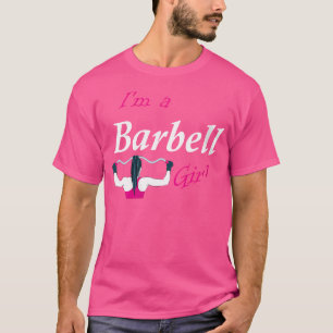 Ik ben een Barbell meisje T-shirt