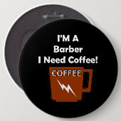 Ik ben een Barber, ik heb koffie nodig. Ronde Button 6,0 Cm (Voorkant /achterkant)