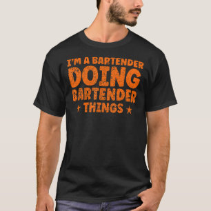 Ik ben een Bartender Doing Bartender T-shirt
