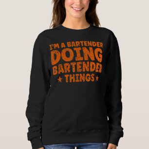 Ik ben een Bartender Doing Bartender Trui