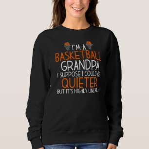Ik ben een Basketball opa die ik rustig zou kunnen Trui