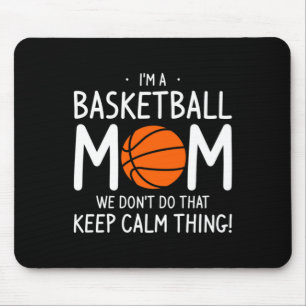 Ik ben een basketbalmoeder, we doen dat niet, blij muismat