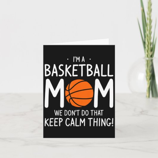 Ik Ben Een Basketbalmoeder We Doen Dat Niet Rustig Kaart (Voorkant)