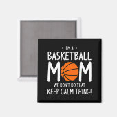 Ik Ben Een Basketbalmoeder We Doen Dat Niet Rustig Magneet (Voorkant / Achterkant)