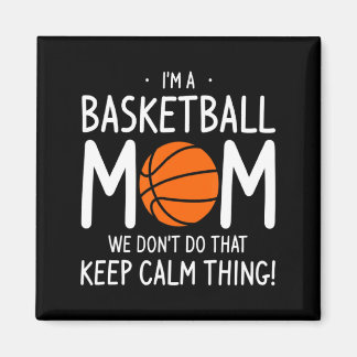 Ik Ben Een Basketbalmoeder We Doen Dat Niet Rustig Magneet