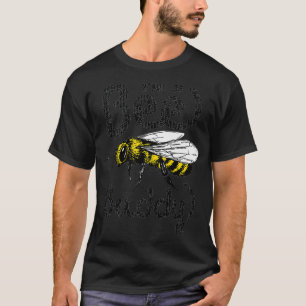 Ik ben een Bee Buddy Bumblebee Honeybee Bee Keepin T-shirt