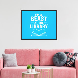 Ik ben een Beest in de Bibliotheek - Lezen & Boekl Canvas Afdruk