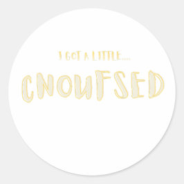 Ik ben een beetje CNOUFSED Grappige Typografie Ronde Sticker