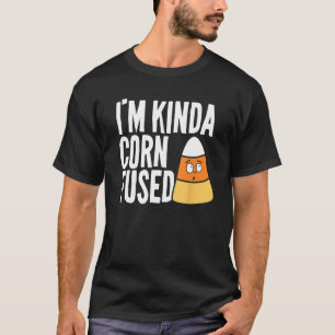 Ik ben een beetje cornfused verwarde gezicht Candy T-shirt