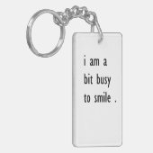 ik ben een beetje druk om te glimlachen sleutelhanger (Voorkant Links)