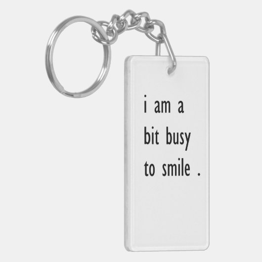 ik ben een beetje druk om te glimlachen sleutelhanger (Voorkant Links)