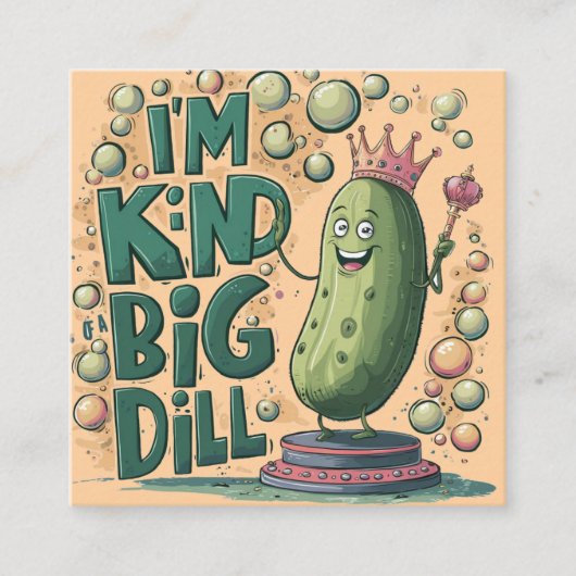 Ik ben een beetje een Big Dill Vierkante Visitekaartje (Voorkant)