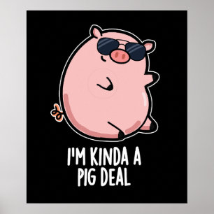 Ik ben een beetje een varken deal Grappig dier Pun Poster