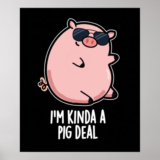 Ik ben een beetje een varken deal Grappig dier Pun Poster (Voorkant)