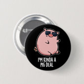 Ik ben een beetje een varken deal Grappig dier Pun Ronde Button 5,7 Cm (Voorkant /achterkant)